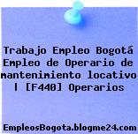 Trabajo Empleo Bogotá Empleo de Operario de mantenimiento locativo | [F440] Operarios