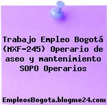 Trabajo Empleo Bogotá (MXF-245) Operario de aseo y mantenimiento SOPO Operarios