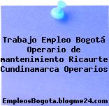 Trabajo Empleo Bogotá Operario de mantenimiento Ricaurte Cundinamarca Operarios