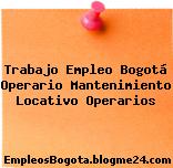 Trabajo Empleo Bogotá Operario Mantenimiento Locativo Operarios