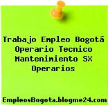 Trabajo Empleo Bogotá Operario Tecnico Mantenimiento SX Operarios