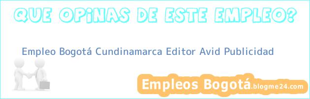 Empleo Bogotá Cundinamarca Editor Avid Publicidad