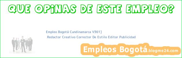 Empleo Bogotá Cundinamarca V361] | Redactor Creativo Corrector De Estilo Editor Publicidad