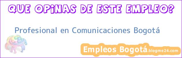 Profesional en Comunicaciones Bogotá