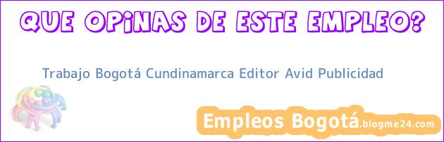 Trabajo Bogotá Cundinamarca Editor Avid Publicidad