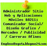 Administrador Sitio Web y Aplicaciones Móviles &8211; Comunicador Social/ Diseño Grafico / Mercadeo / Publicidad / Carreras Afines
