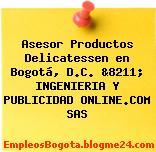 Asesor Productos Delicatessen en Bogotá, D.C. &8211; INGENIERIA Y PUBLICIDAD ONLINE.COM SAS