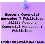 Asesora Comercial Mercadeo Y Publicidad &8211; Asesora Comercial Mercadeo Y Publicidad