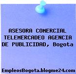 ASESORA COMERCIAL TELEMERCADEO AGENCIA DE PUBLICIDAD, Bogota