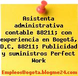 Asistenta administrativa contable &8211; con experiencia en Bogotá, D.C. &8211; Publicidad y suministros Perfect Work