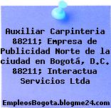 Auxiliar Carpinteria &8211; Empresa de Publicidad Norte de la ciudad en Bogotá, D.C. &8211; Interactua Servicios Ltda