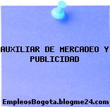 AUXILIAR DE MERCADEO Y PUBLICIDAD