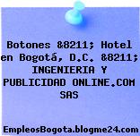 Botones &8211; Hotel en Bogotá, D.C. &8211; INGENIERIA Y PUBLICIDAD ONLINE.COM SAS