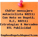 Chófer mensajero motociclista &8211; Con Moto en Bogotá, D.C. &8211; Estrategias & Mercadeo BTL Publicidad