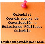 Colombia: Coordinador/a de Comunicación y Relaciones Públicas. Colombia