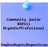 Community junior &8211; Urgente/Profesional