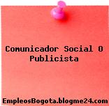 Comunicador Social O Publicista