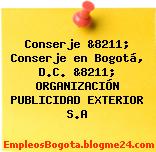 Conserje &8211; Conserje en Bogotá, D.C. &8211; ORGANIZACIÓN PUBLICIDAD EXTERIOR S.A