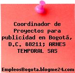Coordinador de Proyectos para publicidad en Bogotá, D.C. &8211; ARHES TEMPORAL SAS