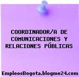 COORDINADOR/A DE COMUNICACIONES Y RELACIONES PÚBLICAS