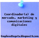 Coordinador(a) de mercado, marketing y comunicaciones digitales