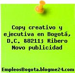 Copy creativo y ejecutiva en Bogotá, D.C. &8211; Ribero Novo publicidad