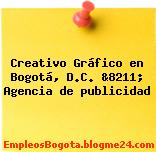 Creativo Gráfico en Bogotá, D.C. &8211; Agencia de publicidad