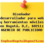 Diseñador desarrollador para web y herramientas móviles en Bogotá, D.C. &8211; AGENCIA DE PUBLICIDAD