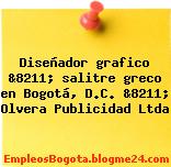 Diseñador grafico &8211; salitre greco en Bogotá, D.C. &8211; Olvera Publicidad Ltda
