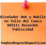Diseñador Web y Mobile en Valle del Cauca &8211; Reinv3nt Publicidad