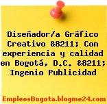 Diseñador/a Gráfico Creativo &8211; Con experiencia y calidad en Bogotá, D.C. &8211; Ingenio Publicidad