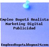 Empleo Bogotá Analista Marketing Digital Publicidad