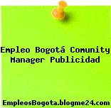 Empleo Bogotá Comunity Manager Publicidad