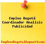 Empleo Bogotá Coordinador Analisis Publicidad
