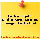 Empleo Bogotá Cundinamarca Content Manager Publicidad