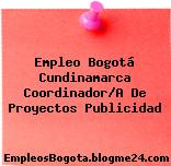 Empleo Bogotá Cundinamarca Coordinador/A De Proyectos Publicidad