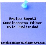 Empleo Bogotá Cundinamarca Editor Avid Publicidad