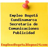 Empleo Bogotá Cundinamarca Secretaria de Comunicaciones Publicidad