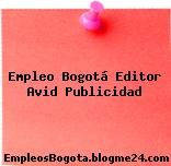 Empleo Bogotá Editor Avid Publicidad