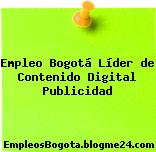 Empleo Bogotá Líder de Contenido Digital Publicidad