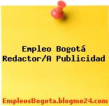 Empleo Bogotá Redactor/A Publicidad