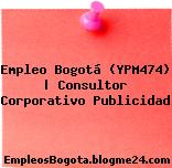 Empleo Bogotá (YPM474) | Consultor Corporativo Publicidad