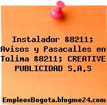 Instalador &8211; Avisos y Pasacalles en Tolima &8211; CREATIVE PUBLICIDAD S.A.S