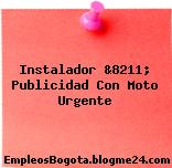 Instalador &8211; Publicidad Con Moto Urgente