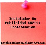 Instalador De Publicidad &8211; Contratacion