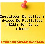 Instalador De Vallas Y Avisos De Publicidad &8211; Sur De La Ciudad