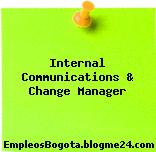 Internal Communications & Change Manager