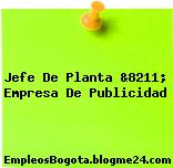 Jefe De Planta &8211; Empresa De Publicidad