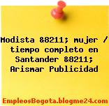 Modista &8211; mujer / tiempo completo en Santander &8211; Arismar Publicidad