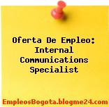 Oferta De Empleo: Internal Communications Specialist